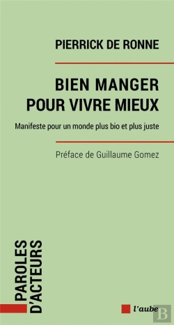 Bertrand.pt - Bien Manger Pour Vivre Mieux : Manifeste Pour Un Monde Plus Bio Et Plus Juste