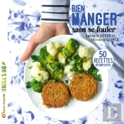 Bien Manger Sans Se Fouler ; Recettes De Cuisine Décomplexée