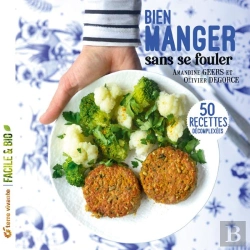 Bertrand.pt - Bien Manger Sans Se Fouler ; Recettes De Cuisine Décomplexée