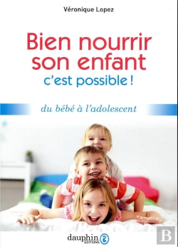 Bertrand.pt - Bien Nourrir Son Enfant ; Ce N'Est Plus Un Problème