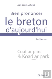 Bien Prononcer Le Breton D'Aujourd'Hui : Les Liaisons