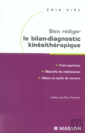 Bien Rédiger Le Bilan-Diagnostic Kinésithérapique ; Mise En Oeuvre Des Recommandations De La H.A.S