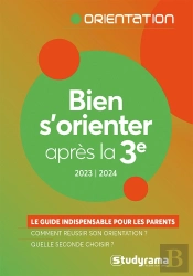 Bien S'Orienter Apres La 3 - Le Guide Indispensable Pour Les Parents De Collegiens