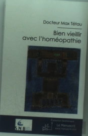 Bien Vieillir Avec L'Homéopathie