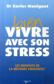 Bien Vivre Avec Son Stress ; Les Bienfaits De La Méthode Emostress®