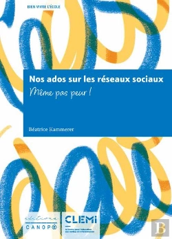 Bertrand.pt - Bien Vivre L'Ecole - Nos Ados Sur Les Reseaux Sociaux - Meme Pas Peur !