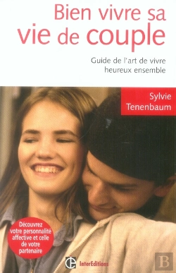 Bertrand.pt - Bien Vivre Sa Vie De Couple ; Guide De L'Art De Vivre Heureux Ensemble