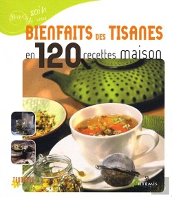 Bertrand.pt - Bienfaits Des Tisanes En 120 Recettes Maisons