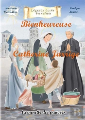 Bienheureuse Catherine Jarrige : La Menette Des Pauvres