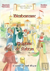 Bienheureuse Delphine De Sabran : Epouse De Saint Eléazar