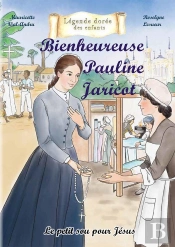 Bienheureuse Pauline Jaricot : Le Petit Sou Pour Jésus