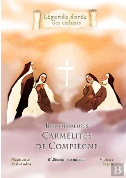 Bertrand.pt - Bienheureuses Carmélites De Compiègne ; L'Amour Vainqueur