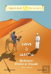 Bienheureux Charles De Foucauld, Jésus Amour