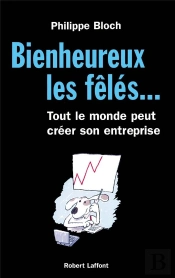 Bienheureux Les Feles... Tout Le Monde Peut Creer Son Entreprise