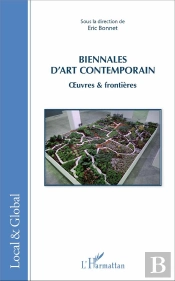 Biennales D'Art Contemporain ; Oeuvres Et Frontières