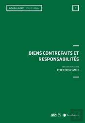 Biens Contrefaits Et Responsabilités : Actes De Colloque