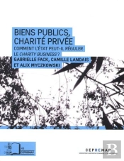 Biens Public, Charité Privée ; Comment L'Etat Peut-Il Réguler Le Charity Business ?