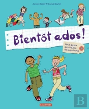 Bientôt Ados ! Petit Guide Sans Tabou De La Puberté