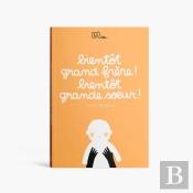 Bientot Grand Frere ! Bientot Grande Soeur ! - Livre A Remplir
