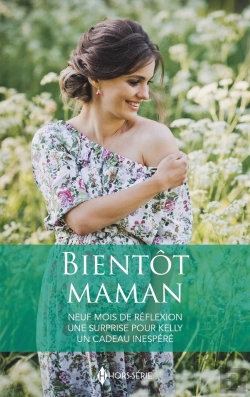 Bertrand.pt - Bientôt Maman : Neuf Mois De Réflexion - Une Surprise Pour Kelly - Un Cadeau Inespéré