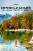 Bienvenidos A La Supervision. Un Manual Para Supervisados