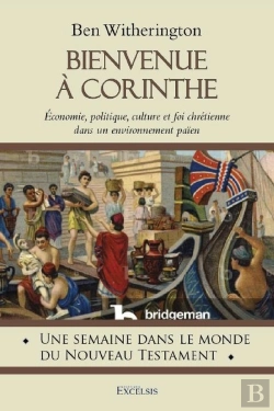 Bertrand.pt - Bienvenue À Corinthe : Économie, Politique, Culture Et Foi Chrétienne Dans Un Environnement Païen