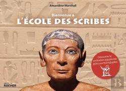 Bertrand.pt - Bienvenue À L'École Des Scribes : Découvrez La Civilisation Égyptienne Grâce Aux Hiéroglyphes