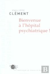 Bienvenue À L'Hôpital Psychiatrique !