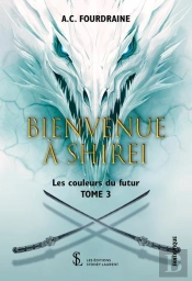 Bienvenue A Shirei - Les Couleurs Du Futur  Tome 3
