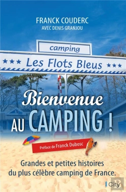 Bertrand.pt - Bienvenue Au Camping ! Grandes Et Petites Histoires Du Plus Célèbre Camping De France