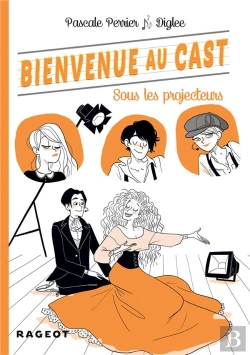 Bertrand.pt - Bienvenue Au Cast T.3 ; Sous Les Projecteurs