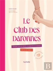 Bienvenue Au Club Des Daronnes ! : Safe Place Pour Kiffer Sa Vie De Maman