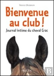 Bienvenue Au Club ; Journal Intime Du Cheval Crac