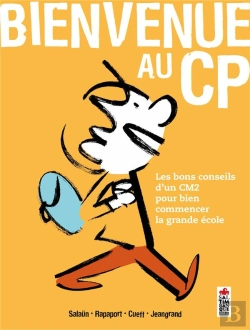 Bertrand.pt - Bienvenue Au Cp ; Les Bons Conseils D'Un Cm2 Pour Bien Commencer La Grande École