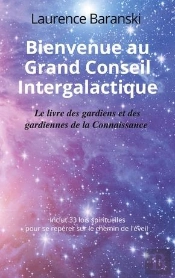 Bienvenue Au Grand Conseil Intergalactique - Le Livre Des Gardiens Et Des Gardiennes De La Connaissa