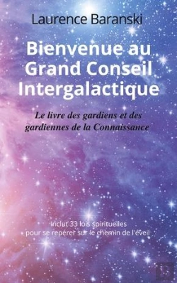 Bertrand.pt - Bienvenue Au Grand Conseil Intergalactique - Le Livre Des Gardiens Et Des Gardiennes De La Connaissa