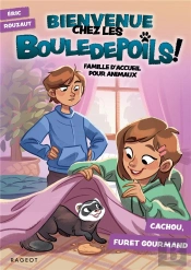 Bienvenue Chez Les Bouledepoils ! Tome 3 : Cachou, Furet Gourmand