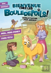 Bienvenue Chez Les Bouledepoils ! Tome 4 : Miel, Mini-Poney Très Têtu