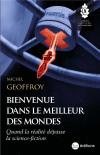Bienvenue Dans Le Meilleur Des Mondes - Quand La Realite Depasse La Science-Fiction