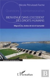 Bienvenue Dans L'Occident Des Droits Humains : Migrant.E.S, Textes De Loi Et Humanité