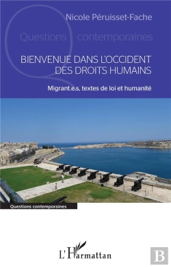 Bertrand.pt - Bienvenue Dans L'Occident Des Droits Humains : Migrant.E.S, Textes De Loi Et Humanité