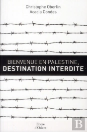 Bienvenue En Palestine, Destination Interdite