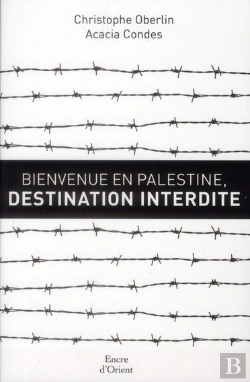 Bertrand.pt - Bienvenue En Palestine, Destination Interdite