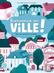 Bienvenue En Ville ! Dis-Moi Comment Ca Marche