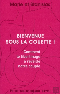Bertrand.pt - Bienvenue Sous La Couette ! Comment Le Libertinage A Réveillé Notre Couple