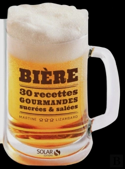 Bertrand.pt - Biere : 30 Recettes Sucrees & Salees