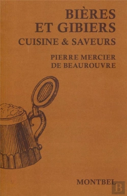 Bertrand.pt - Bières Et Gibiers ; Cuisine & Saveurs