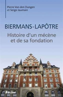 Bertrand.pt - Biermans-Lâpotre ; Histoire D'Un Mécène Et De Sa Fondation