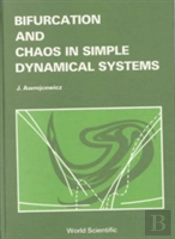 Bifurcation And Chaos In Simple Dynamical Systems