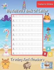 Big Activity Book Of Letter Tracing And Numbers Tracing For Children